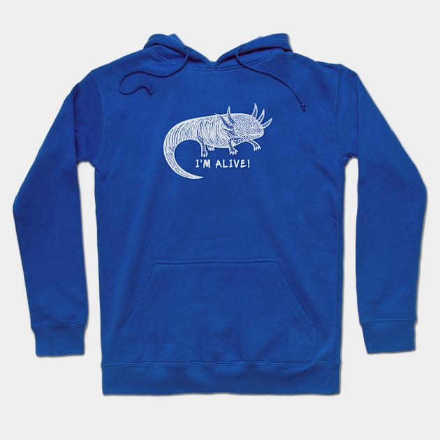 Axolotl - I'm Alive! - meaningful endangered animal design Hoodie by Green Paladin